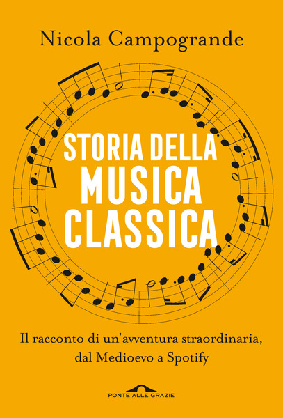 STORIA DELLA MUSICA CLASSICA di Nicola Campogrande
