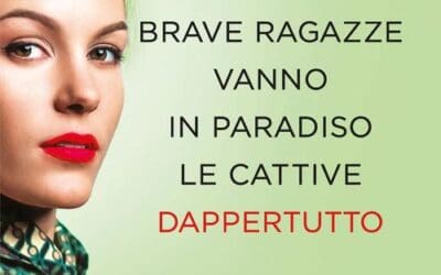 LE BRAVE RAGAZZE VANNO IN PARADISO LE CATTIVE DAPPERTUTTO