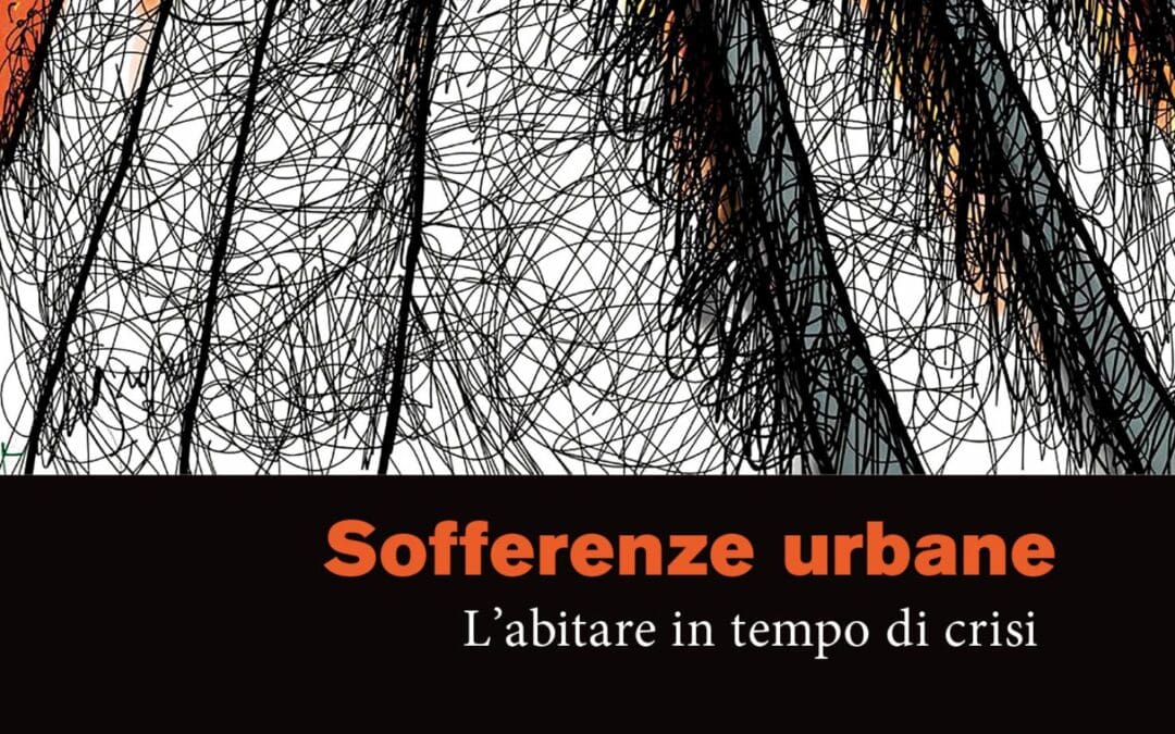 “SOFFERENZE URBANE” a cura di Daniele Menchini e Benedetta Medas