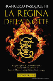 “LA REGINA DELLA NOTTE” Edizioni Rizzoli di Pasqualetti Francesco