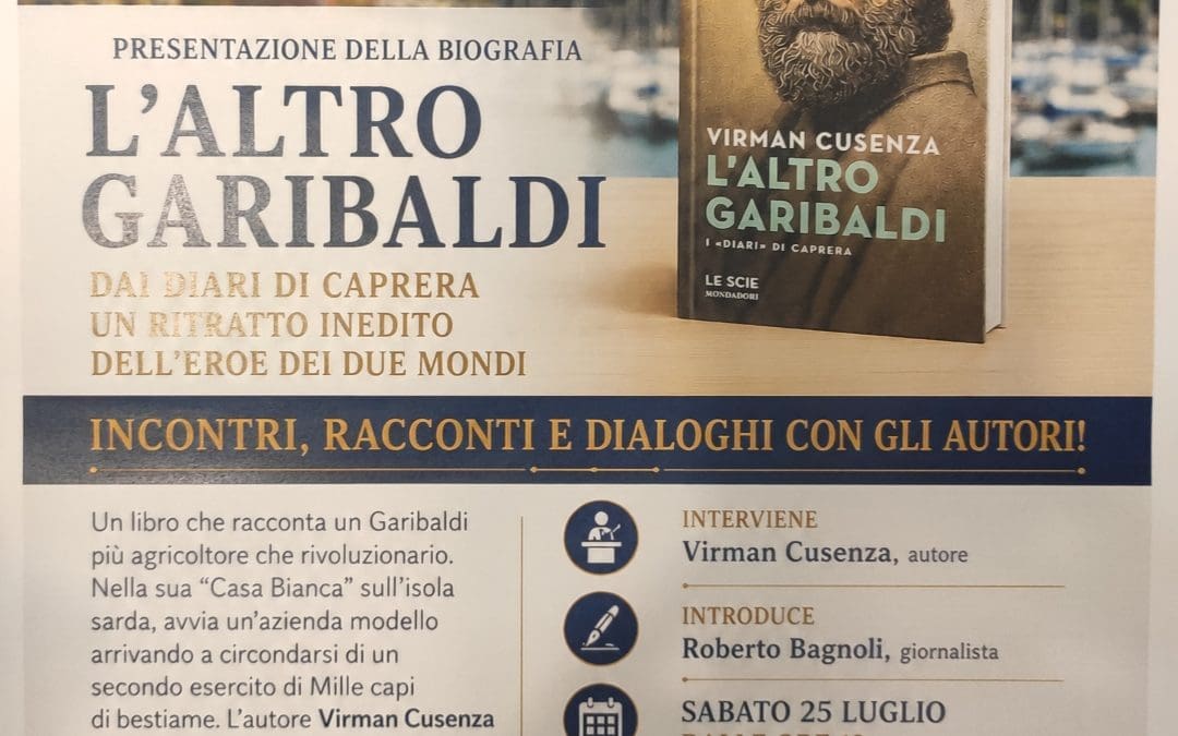 Sabato, 25 Luglio ore 19:00 presentazione del libro di  Virman Cusenza”L’ALTRO GARIBALDI” Ediz. Mondadori – Piazza Mottino, Lerici (SP)
